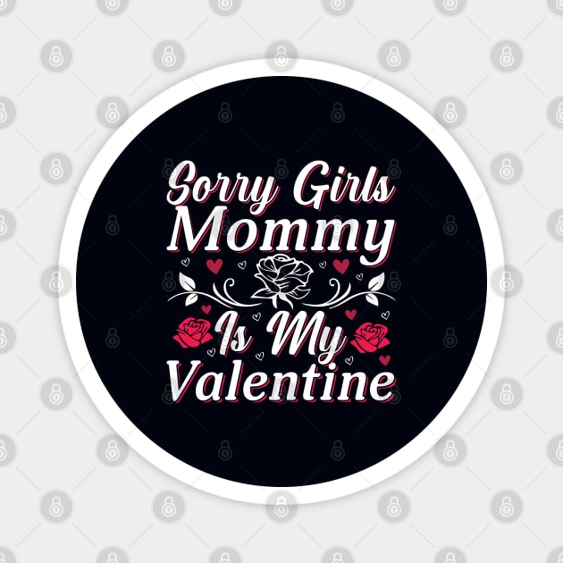 Valentine Sorry Girls Mommy Is My Valentine Magnet by JacksonArts